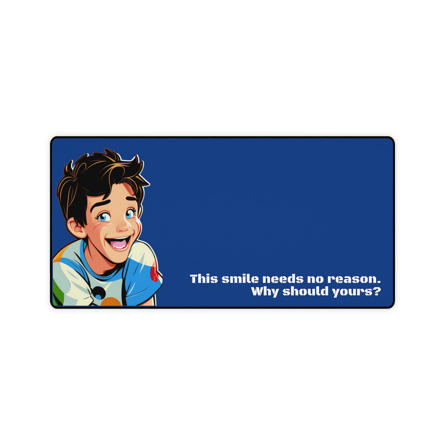 Your Smile Needs No Reason Desk Mat, Long Desk Mats, Mousepad, Kids Birthday Gift Idea, Gaming Mousepad, One Size Desk Mats, Desk Accessory